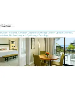 Scientific Symposiums International 10th Annual Dr. Richard L. Kempson Diagnostic Pathology Course Updates in Breast, Gastrointestinal, Genitourinary and Gynecologic Pathology 2025