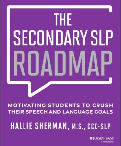 The Secondary SLP Roadmap: Motivating Students to Crush their Speech and Language Goals(PDF)