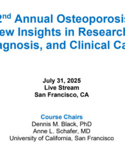 UCSF 22nd Annual Osteoporosis New Insights in Research, Diagnosis, and Clinical Care 2025