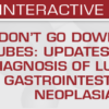 USCAP Don’t Go Down the Tubes Updates in the Diagnosis of Luminal Gastrointestinal Neoplasia 2025