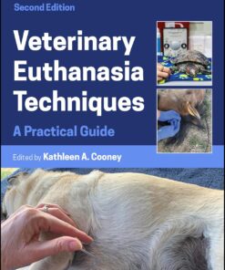 Veterinary Euthanasia Techniques: A Practical Guide, 2nd Edition(PDF)