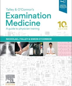 Talley and O’Connor’s Examination Medicine: A Guide to Physician Training, 10th edition (True PDF)