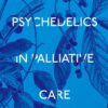Psychedelics in Palliative Care (EPUB)