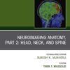 Neuroimaging Anatomy, Part 2: Head, Neck, and Spine, An Issue of Neuroimaging Clinics of North America (PDF)