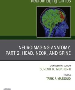 Neuroimaging Anatomy, Part 2: Head, Neck, and Spine, An Issue of Neuroimaging Clinics of North America (PDF)