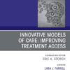 Innovative Models of Care: Improving Treatment Access, An Issue of Psychiatric Clinics of North America (PDF)