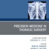 Precision Medicine in Thoracic Surgery, An Issue of Thoracic Surgery Clinics (EPUB)