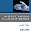The Essence of Artificial Intelligence in Healthcare, An Issue of Hand Clinics (PDF)