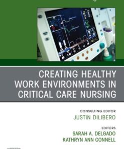 Creating Healthy Work Environments in Critical Care Nursing, An Issue of Critical Care Nursing Clinics of North America (EPUB)