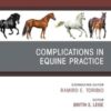 Complications in Equine Practice, An Issue of Veterinary Clinics of North America: Equine Practice (PDF)