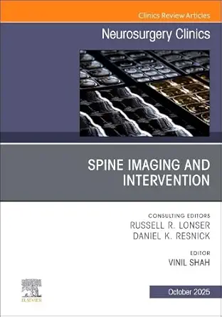Spine Imaging and Intervention, An Issue of Neurosurgery Clinics of North America (Volume 36-4) (The Clinics: Surgery, Volume 36-4) (EPUB) Spine Imaging and Intervention, An Issue of Neurosurgery Clinics of North America (Volume 36-4) (The Clinics: Surgery, Volume 36-4) (EPUB)