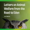 Letters on Animal Welfare from the Road to Eden(PDF)