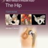 Master Techniques in Orthopaedic Surgery: The Hip, 4th Edition (EPUB)