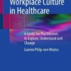 Unravelling Workplace Culture in Healthcare (EPUB) Unravelling Workplace Culture in Healthcare (EPUB)