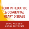 American Society of Echocardiography 4th Annual Echo in Pediatric & Congenital Heart Disease Virtual Experience 2025
