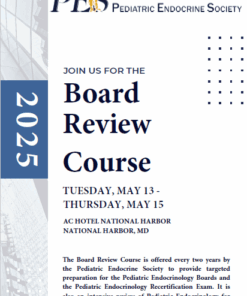 Pediatric Endocrine Society Board Review Course 2025