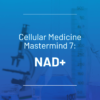 Seeds Scientific Research & Performance Cellular Medicine Mastermind 7 NAD+ 2022