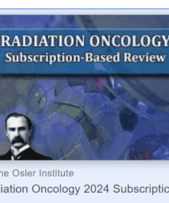 The Osler Radiation Oncology 2024 Subscription-Based Review