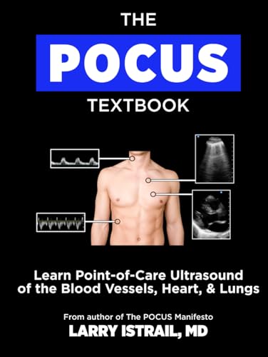 The POCUS Textbook: Learn Point-of-Care Ultrasound of the Blood Vessels, Heart, & Lungs (EPUB)