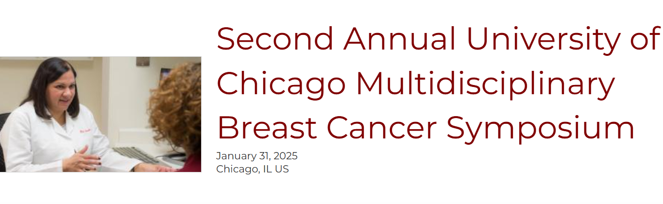 UChicago Medicine 2nd Annual University of Chicago Multidisciplinary Breast Cancer Symposium 2025