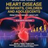 Moss and Adams’ Heart Disease in Infants, Children, and Adolescents: From Fetal Through Adult Life, 11th edition (EPUB) Moss and Adams’ Heart Disease in Infants, Children, and Adolescents: From Fetal Through Adult Life, 11th edition (EPUB)