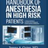 Handbook of Anesthesia in High Risk Patients: A Clinical Overview On Prevention And Management Of Post Operative Complications (PDF)