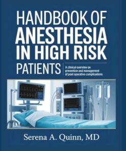 Handbook of Anesthesia in High Risk Patients: A Clinical Overview On Prevention And Management Of Post Operative Complications (PDF)