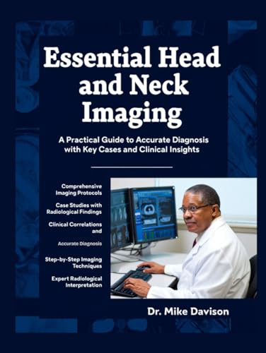 Essential Head and Neck Imaging: A Practical Guide to Accurate Diagnosis with Key Cases and Clinical Insights (EPUB) Essential Head and Neck Imaging: A Practical Guide to Accurate Diagnosis with Key Cases and Clinical Insights (EPUB)