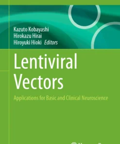 Lentiviral Vectors : Applications for Basic and Clinical Neuroscience