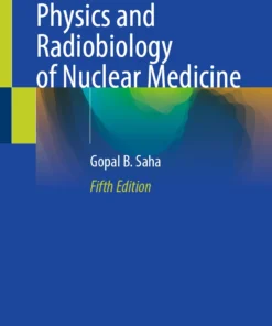Physics and Radiobiology of Nuclear Medicine :
