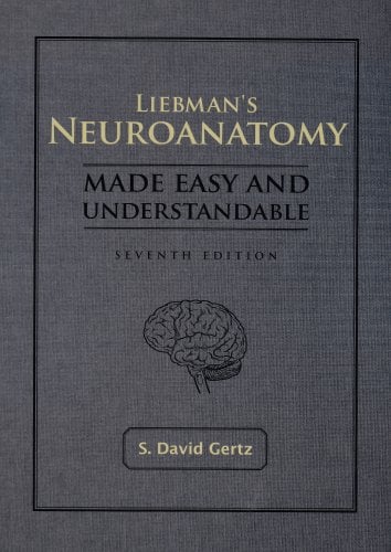 Liebman’s Neuroanatomy Made Easy And Understandable, 7th Edition (High Quality Image PDF) Liebman’s Neuroanatomy Made Easy And Understandable, 7th Edition (High Quality Image PDF)