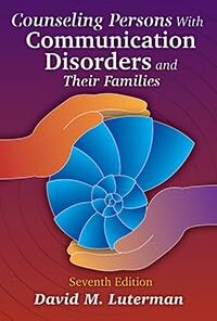 Counseling Persons With Communication Disorders and Their Families, 7th Edition (High Quality Image PDF)