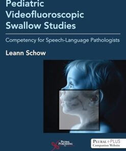 Pediatric Videofluoroscopic Swallow Studies: Competency for Speech-Language Pathologists (PDF)
