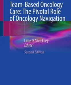 Team-Based Oncology Care: The Pivotal Role of Oncology Navigation