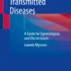 Sexually Transmitted Diseases : A Guide for Gynecologists and Obstetricians