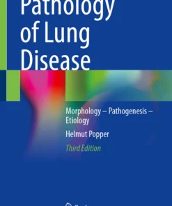 Pathology of Lung Disease : Morphology – Pathogenesis – Etiology