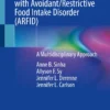Comprehensive Clinical Care for Adolescents with Avoidant/Restrictive Food Intake Disorder (ARFID) : A Multidisciplinary Approach