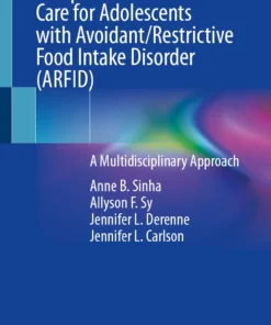 Comprehensive Clinical Care for Adolescents with Avoidant/Restrictive Food Intake Disorder (ARFID) : A Multidisciplinary Approach