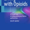Living with Opioids : A Clarion Call to Safeguarding our Homes and Families