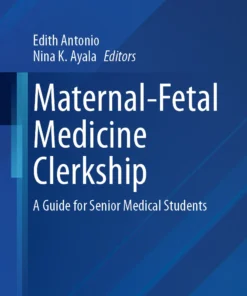 Maternal-Fetal Medicine⁠ Clerkship : A Guide for Senior Medical Students