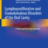 Lymphoproliferative and Granulomatous Disorders of the Oral Cavity : A Clinical and Microscopic Approach