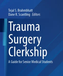 Trauma Surgery Clerkship : A Guide for Senior Medical Students