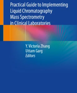 Practical Guide to Implementing Liquid Chromatography Mass Spectrometry in Clinical Laboratories :