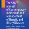 The SAGES Manual of Contemporary Indications and Management of Hepatic and Biliary Diseases