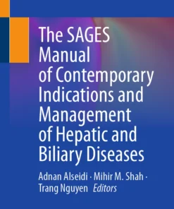 The SAGES Manual of Contemporary Indications and Management of Hepatic and Biliary Diseases