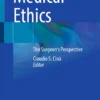 Medical Ethics : The Surgeon’s Perspective