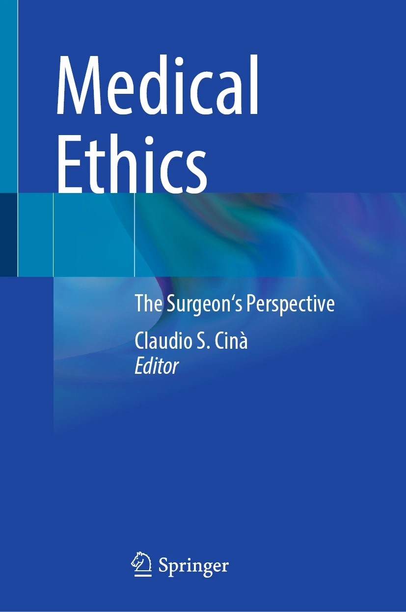 Medical Ethics : The Surgeon’s Perspective Medical Ethics : The Surgeon’s Perspective