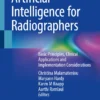 Artificial Intelligence for Radiographers : Basic Principles, Clinical Applications and Implementation Considerations