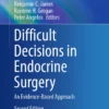 Difficult Decisions in Endocrine Surgery : An Evidence-Based Approach Difficult Decisions in Endocrine Surgery : An Evidence-Based Approach