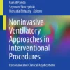 Noninvasive Ventilatory Approaches in Interventional Procedures : Rationale and Clinical Applications